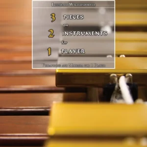 3 Pieces on 2 Instruments for 1 Player – Vibraphone & Marimba (1 Player) – Leonhard Waltersdorfer – Vienna Percussion Editions