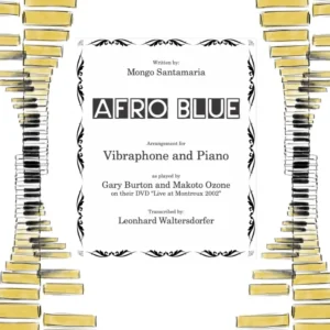 Afro Blue – Vibraphone & Piano – transcription after Gary Burton & Makoto Ozone – Vienna Percussion Editions