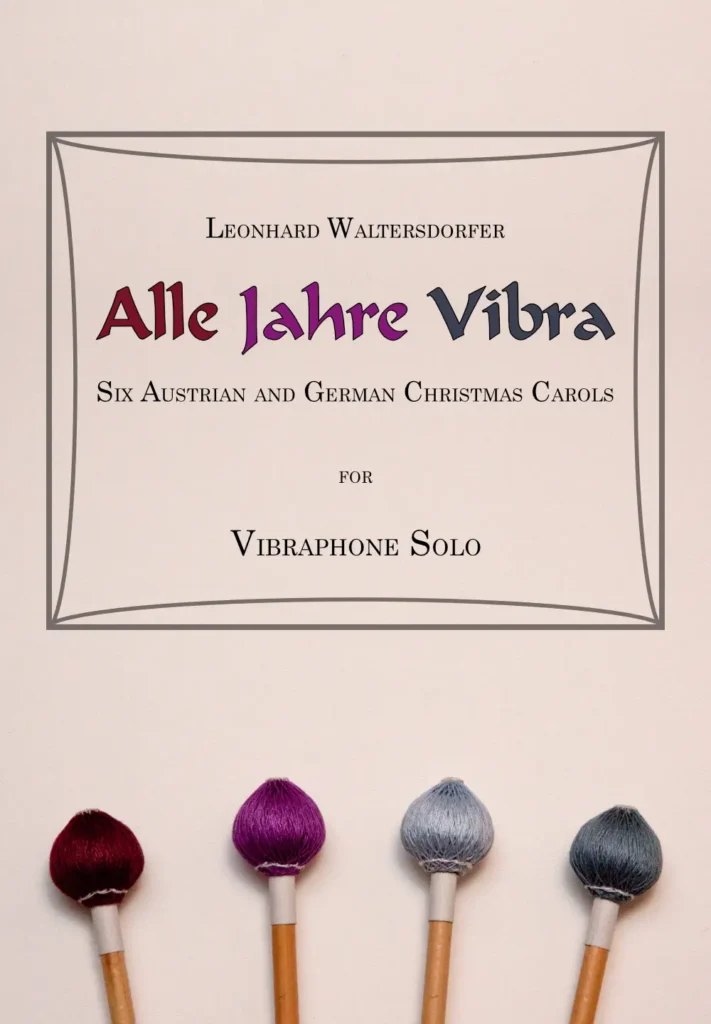 Alle Jahre Vibra – Vibraphone Solo – Leonhard Waltersdorfer – Vienna Percussion Editions