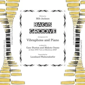 Bag's Groove – Vibraphone & Piano – transcription after Gary Burton & Makoto Ozone – Vienna Percussion Editions