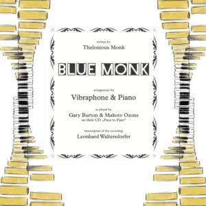 Blue Monk – Vibraphone & Piano – transcription after Gary Burton & Makoto Ozone – Vienna Percussion Editions