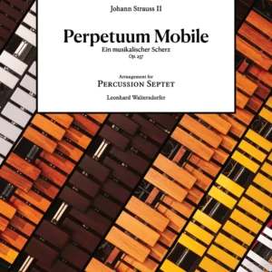 Perpetuum Mobile – Percussion Ensemble – after Johann Strauss – Vienna Percussion Editions