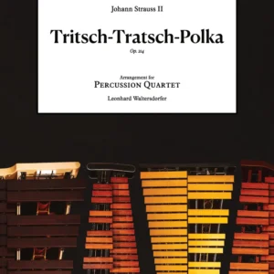 Tritsch-Tratsch-Polka – Percussion Ensemble – after Johann Strauss – Vienna Percussion Editions