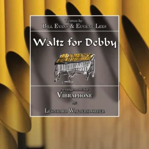 Waltz for Debby – Vibraphone Solo – after Bill Evans & Eugene Lees – Vienna Percussion Editions